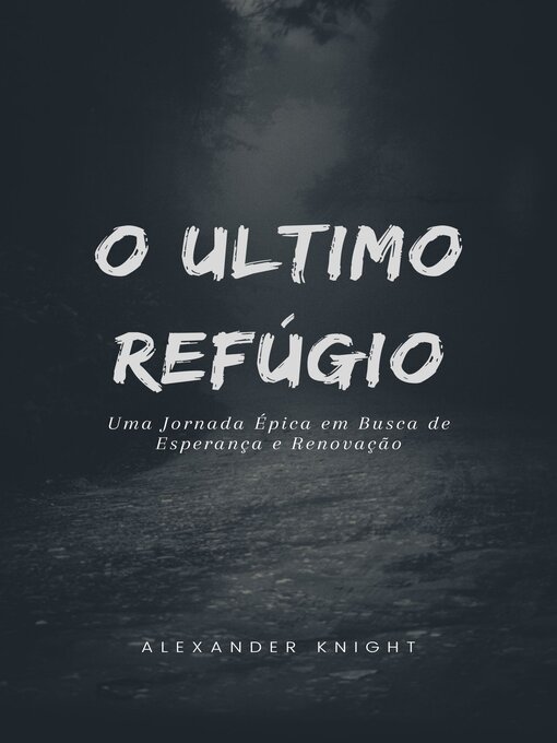 Title details for O ÚLTIMO REFÚGIO by Alexander Knight - Available